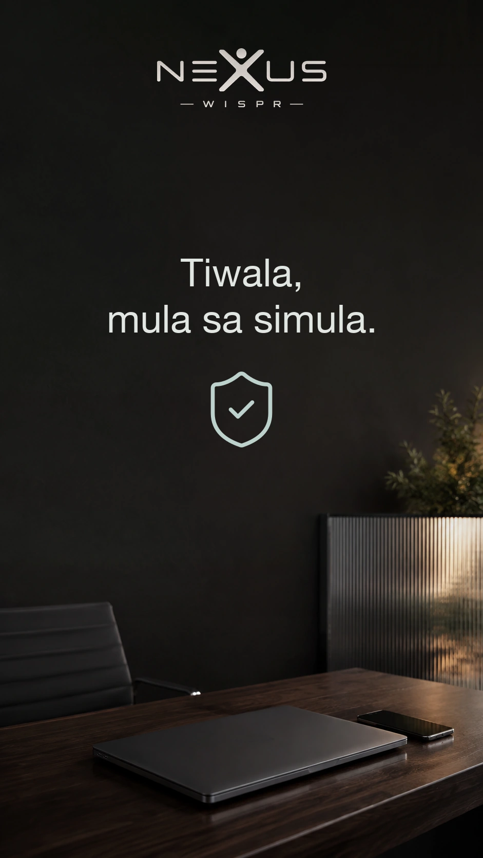 Logo ng Nexus Wispr at “Tiwala, mula sa simula” sa ibabaw ng kalasag; saradong laptop at telepono sa mesa.